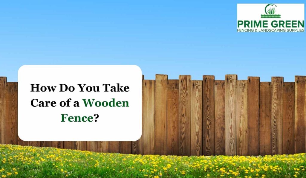 Taking care of a wooden fence