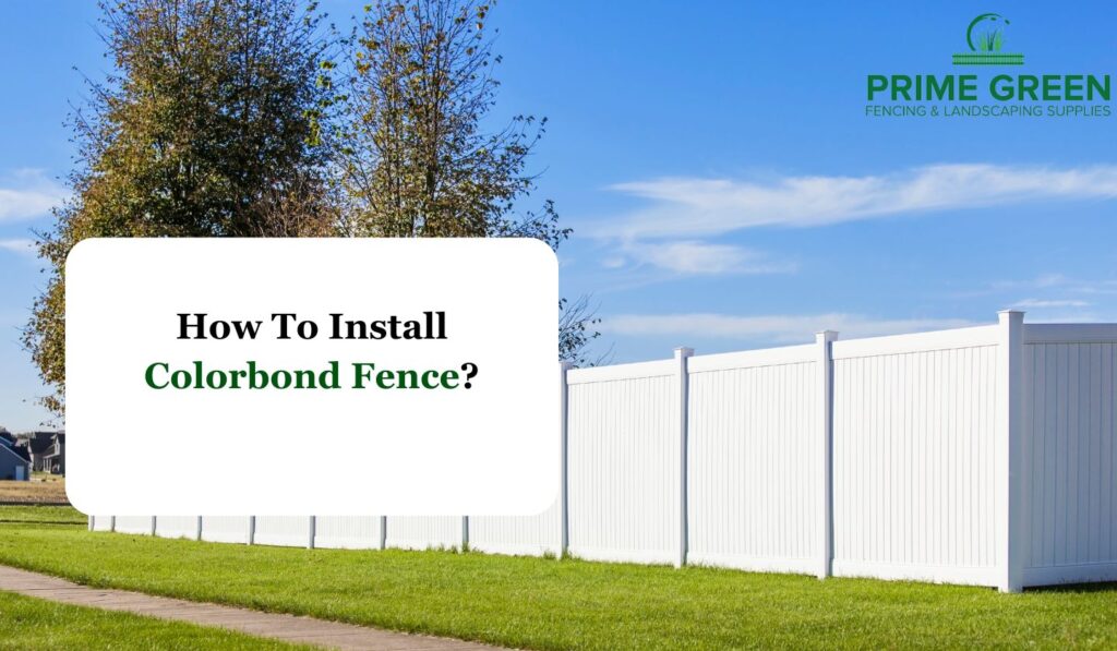 How To Install Colorbond Fence